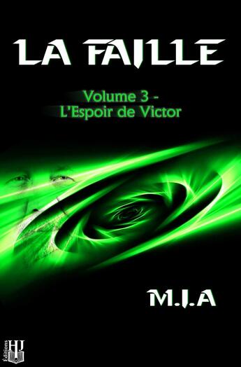 Couverture du livre « La faille Tome 3 ; l'espoir de Victor » de M.I.A aux éditions Helene Jacob