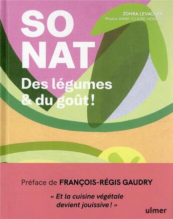 Couverture du livre « So nat : des légumes & du goût ! » de Anne-Claire Heraud et Zohra Levacher aux éditions Eugen Ulmer