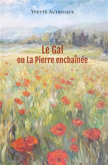 Couverture du livre « Le Gal ou la pierre enchaînée » de Yvette Autricque aux éditions Iggybook