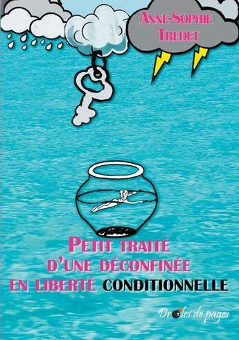 Couverture du livre « Petit traité d'une déconfinée en liberté conditionnelle » de Anne-Sophie Tredet aux éditions Jdh