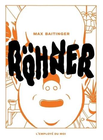 Couverture du livre « Rohner » de Max Baitinger aux éditions L'employe Du Moi