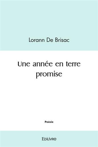 Couverture du livre « Une annee en terre promise » de De Brisac Lorann aux éditions Edilivre