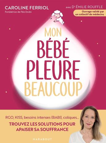 Couverture du livre « Mon bébé pleure beaucoup » de Caroline Ferriol et Emilie Rouffle aux éditions Marabout