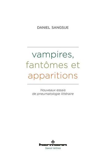 Couverture du livre « Vampires, fantomes et apparitions - nouveaux essais de pneumatologie litteraire » de Daniel Sangsue aux éditions Hermann