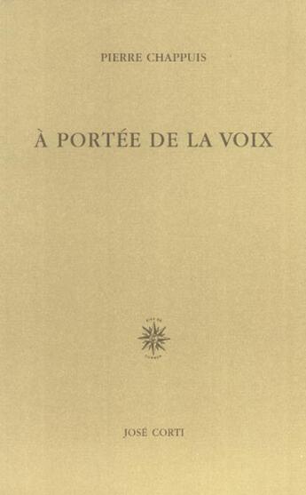 Couverture du livre « A portee de la voix » de Pierre Chappuis aux éditions Corti