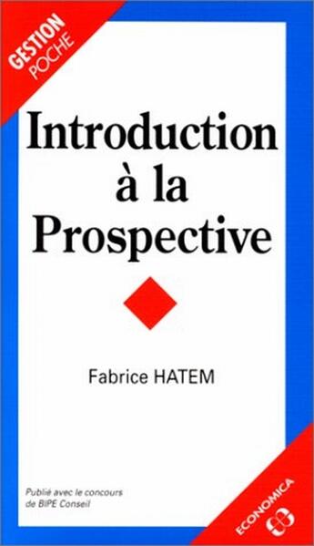 Couverture du livre « INTRODUCTION A LA PROSPECTIVE » de Hatem/Fabrice aux éditions Economica