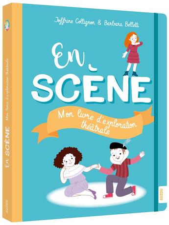 Couverture du livre « Tous en scène » de Helene Chetaud et Joffrine Collignon et Barbara Belletti aux éditions Philippe Auzou