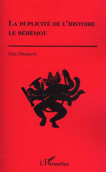 Couverture du livre « LA DUPLICITE DE L'HISTOIRE : Le Béhémot » de Dhoquois/Guy aux éditions L'harmattan