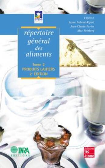 Couverture du livre « Répertoire général des aliments Tome 2 : produits laitiers » de Max Feinberg et Ciqual et Jean-Claude Favier et Jayne Ireland aux éditions Tec Et Doc