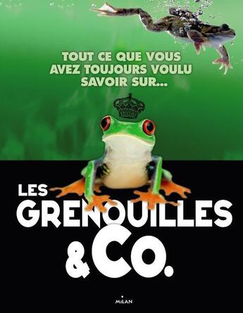 Couverture du livre « Ce que vous devez savoir sur les grenouilles » de  aux éditions Milan