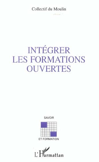 Couverture du livre « Integrer les formations ouvertes » de  aux éditions L'harmattan