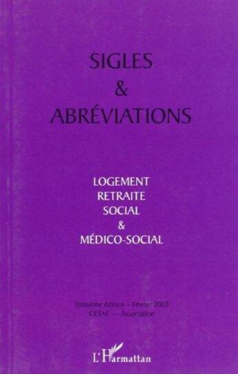 Couverture du livre « Sigles et abréviations ; logement, retraite, social et médico-social » de  aux éditions L'harmattan