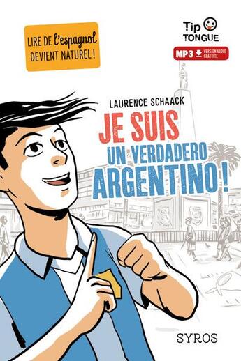Couverture du livre « Je suis un verdadero argentino ! » de Laurence Schaack et Clement Rizzo aux éditions Syros