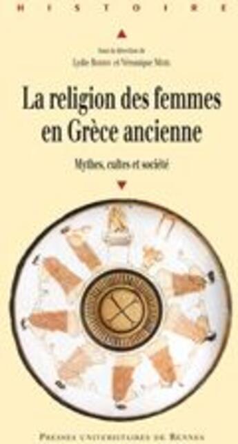 Couverture du livre « La religion des femmes en Grèce ancienne ; mythes, cultes et société » de Lydie Bodiou et Veronique Mehl aux éditions Pu De Rennes