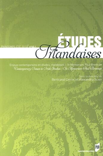 Couverture du livre « ETUDES IRLANDAISES : enjeux contemporains en études irlandaises ; in memoriam Paul Brennan » de Bertrand Cardin et Alexandra Slaby aux éditions Pu De Rennes