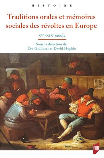 Couverture du livre « Traditions orales et mémoires sociales des révoltes en Europe ; XVe-XIXe siècle » de Guillorel/Hopkin aux éditions Pu De Rennes