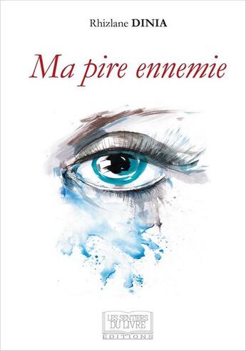 Couverture du livre « Ma pire ennemie » de Dinia Rhizlane aux éditions Les Sentiers Du Livre