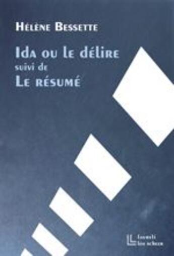 Couverture du livre « Ida ou le délire ; le résumé » de Helene Bessette aux éditions Leo Scheer