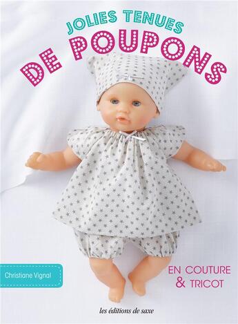 Couverture du livre « Jolies tenues de poupons en couture & tricot » de Christiane Vignal aux éditions De Saxe