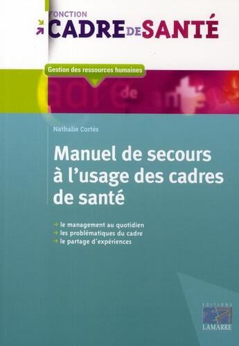 Couverture du livre « Manuel de secours à l'usage des cadres de santé » de Cortes aux éditions Lamarre