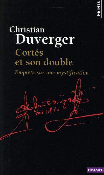 Couverture du livre « Cortés et son double ; enquête sur une mystification » de Christian Duverger aux éditions Points