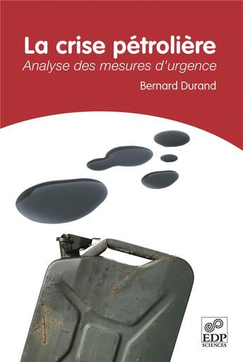 Couverture du livre « La crise pétrolière ; analyse des mesures d'urgence » de Bernard Durand aux éditions Edp Sciences