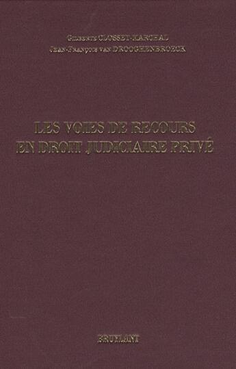 Couverture du livre « Les voies de recours en droit judiciaire privé » de Closset-Marchal aux éditions Bruylant