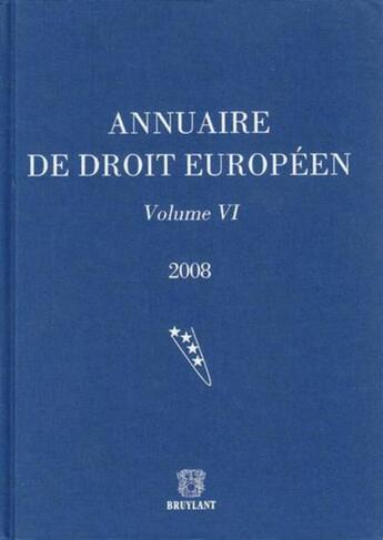 Couverture du livre « Annuaire de droit européen 2008 t.6 » de  aux éditions Bruylant