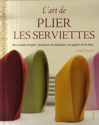 Couverture du livre « L'art de plier les serviettes » de Helene Weinold aux éditions Chantecler