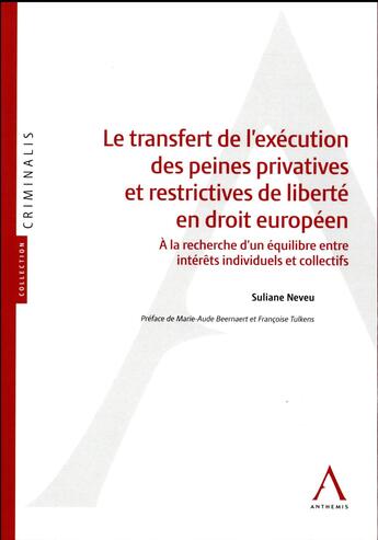 Couverture du livre « Le transfert de l'exécution des peines privatives et restrictives de liberté en droit européen » de Suliane Neveu aux éditions Anthemis