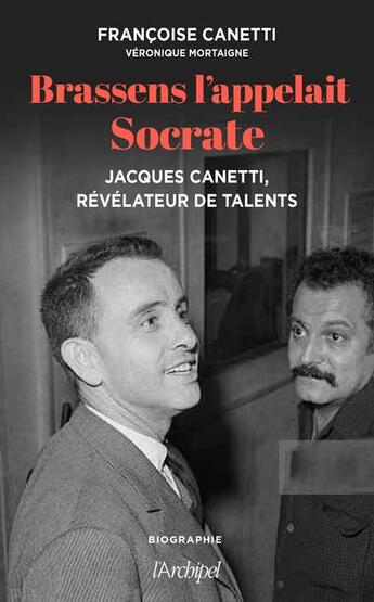 Couverture du livre « Brassens l'appelait Socrate » de Veronique Mortaigne et Francoise Canetti aux éditions Archipel