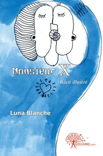 Couverture du livre « Monsieur X » de Luna Blanche aux éditions Edilivre