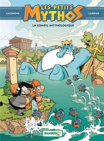 Couverture du livre « Les Petits Mythos : la compil' mythologique » de Christophe Cazenove et Philippe Larbier aux éditions 48h Bd