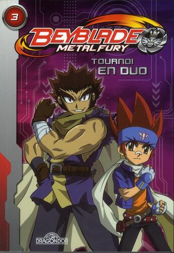 Couverture du livre « Beyblade - metal fury T.3 ; tournoi en duo » de  aux éditions Les Livres Du Dragon D'or