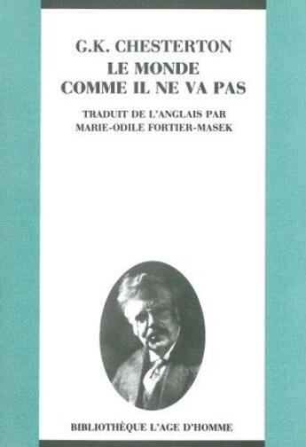 Couverture du livre « Monde comme il ne va pas (le) » de Chesterton/Fortier-M aux éditions L'age D'homme