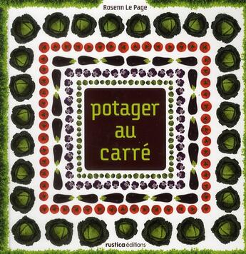 Couverture du livre « Potager au carré » de Rosenn Le Page aux éditions Rustica