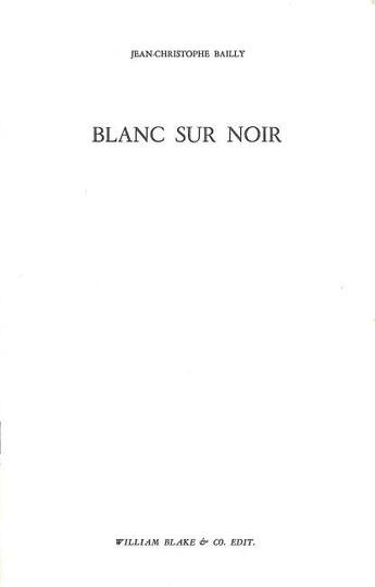 Couverture du livre « Blanc sur noir » de Jean-Louis Bailly aux éditions William Blake & Co