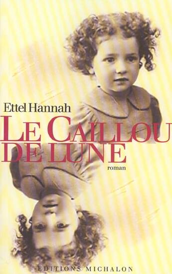 Couverture du livre « Le caillou de lune » de Ettel Hannah aux éditions Michalon