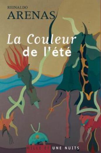 Couverture du livre « La couleur de l'été » de Arenas-R aux éditions Mille Et Une Nuits