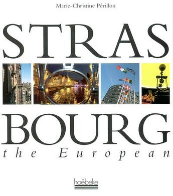 Couverture du livre « Strasbourg the european » de Perillon M-C. aux éditions Hoebeke