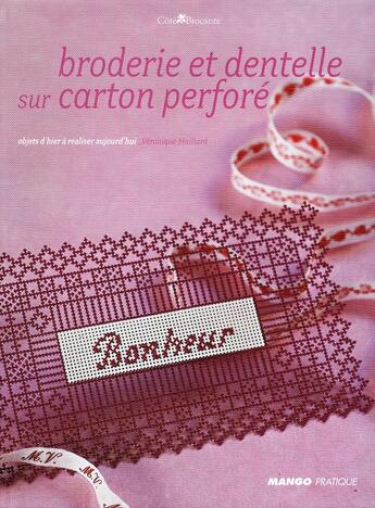 Couverture du livre « Broderie et dentelle sur carton perforé » de Veronique Maillard aux éditions Mango