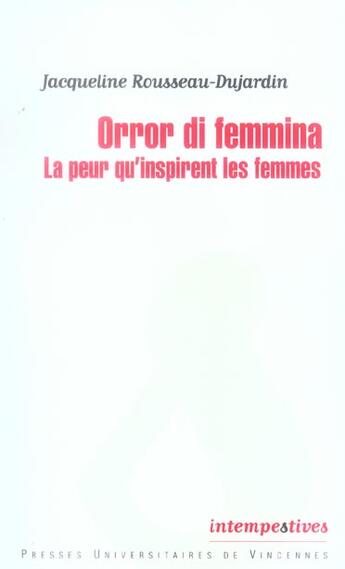 Couverture du livre « Orror di femmina ; la peur qu'inspire les femmes » de Jacqueline Rousseau-Dujardin aux éditions Pu De Vincennes