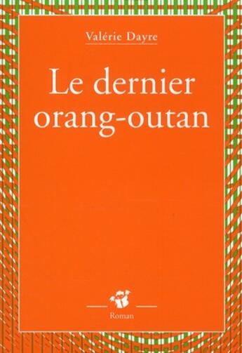 Couverture du livre « Le dernier orang-outan » de Valerie Dayre aux éditions Thierry Magnier