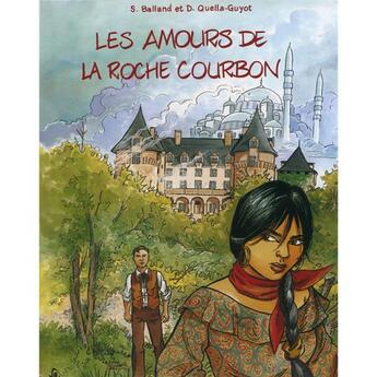 Couverture du livre « Les amours de la Roche-Courbon » de Didier Quella-Guyot et Stephane Balland aux éditions Geste