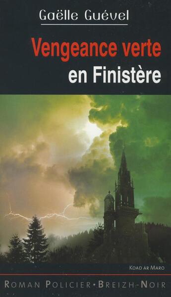 Couverture du livre « Vengeance verte en Finistère » de Gaelle Guevel aux éditions Astoure