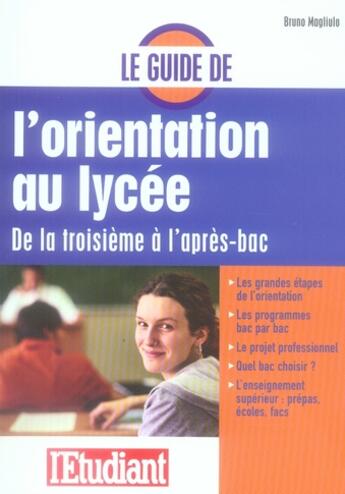 Couverture du livre « Le guide de l'orientation au lycée » de Bruno Magliulo aux éditions L'etudiant