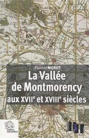 Couverture du livre « La vallee de montmorency aux xviie et xviiie siecles » de Les Indes Savantes aux éditions Les Indes Savantes