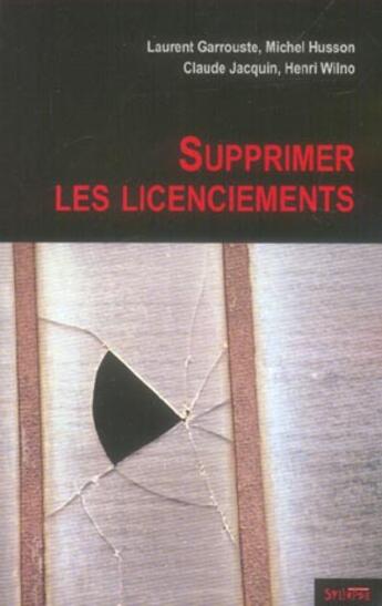 Couverture du livre « Supprimer les licenciements » de Garrouste L aux éditions Syllepse