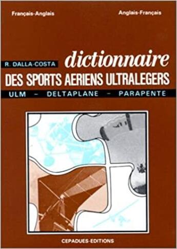 Couverture du livre « Dictionnaire des sports aériens ultralégers » de R Dalla Costa aux éditions Cepadues