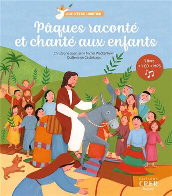 Couverture du livre « Joie d'etre chretien - paques raconte et chante aux enfants » de Sperissen Christophe aux éditions Crer-bayard